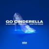 DJ Rapture、Jonn Hart、Sage the Gemini - Go Cinderella