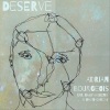 Adrian Bourgeois、Gaby Moreno、David Garza - Deserve (feat. Gaby Moreno & David Garza)(Explicit)