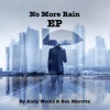 Andy Weeks、Ben Marotta - No More Rain