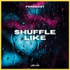 Forecast、Uriah G - Shuffle Like (feat. Uriah G)