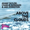 Adam Taylor、Charlie Goddard、Jan Johnston - Above The Clouds