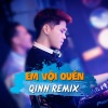 Qinn Media、Gia Huy - Em Vội Quên (Remix)