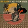 Ben Harper - We Need To Talk About It