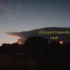 Cash - deluged (rework)
