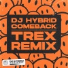 DJ Hybrid、Trex《Comback (Trex Remix)》[MP3/LRC]