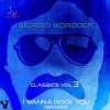 Giorgio Moroder《I Wanna Rock You (Luca Cassini DN Re-Edit)》[MP3/LRC]