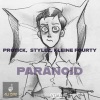 Protick、Stylezz、Kleine Fourty《Paranoid (feat. Stylezz & Kleine Fourty)(Explicit)》[MP3/LRC]