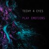 Techy 4 Eyes - Play Emotions (Radio Edit)