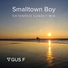 Gus F、jimmy somerville - Smalltown Boy (feat. Jimmy Somerville)(Extended Sunset Mix)
