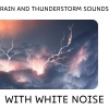 Nature Noise、Thunderstorms HD、Nature Collective、White Noise - Rain and Thunderstorm Sounds with White Noise, Loopable