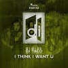 DJ Taco - I Think I Want U