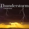 Thunderstorm Universe、Peaceful Nature Music、Brown Noises - Thunderstorm & Brown Noise (Sounds of Nature) , Loopable