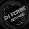 DJ Ferre - Awakenning