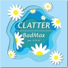 배드맥스、H:SEAN - Clatter