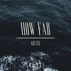 Kolter - How Far (Explicit)