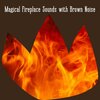 Fireplace FX Studio、Brown Noise Warriors、Nature Lab - Magical Fireplace Sounds with Brown Noise, Loopable