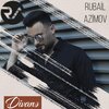 Rubail Azimov - Divanə