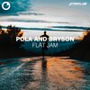 Pola & Bryson - Flat Jam