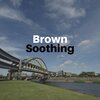 Brown Noise - Soft Brown Noise