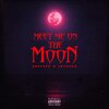 Sauceyx、LuvZego - Meet Me On The Moon (Explicit)