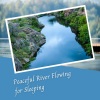 Nature Sounds Nature Music、Celtic Music Voyages、Binaural Systems《Peaceful River Flowing for Sleeping《1 Hour》[MP3/LRC]