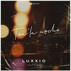 Luxxio、Chepo、ABRIL - Toa la Noche (feat. chepo & abril)