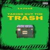 LeJond - Taking Out the Trash (Explicit)