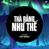 Hà Nhi、ZIN Media - Thà Rằng Như Thế (HM Remix)