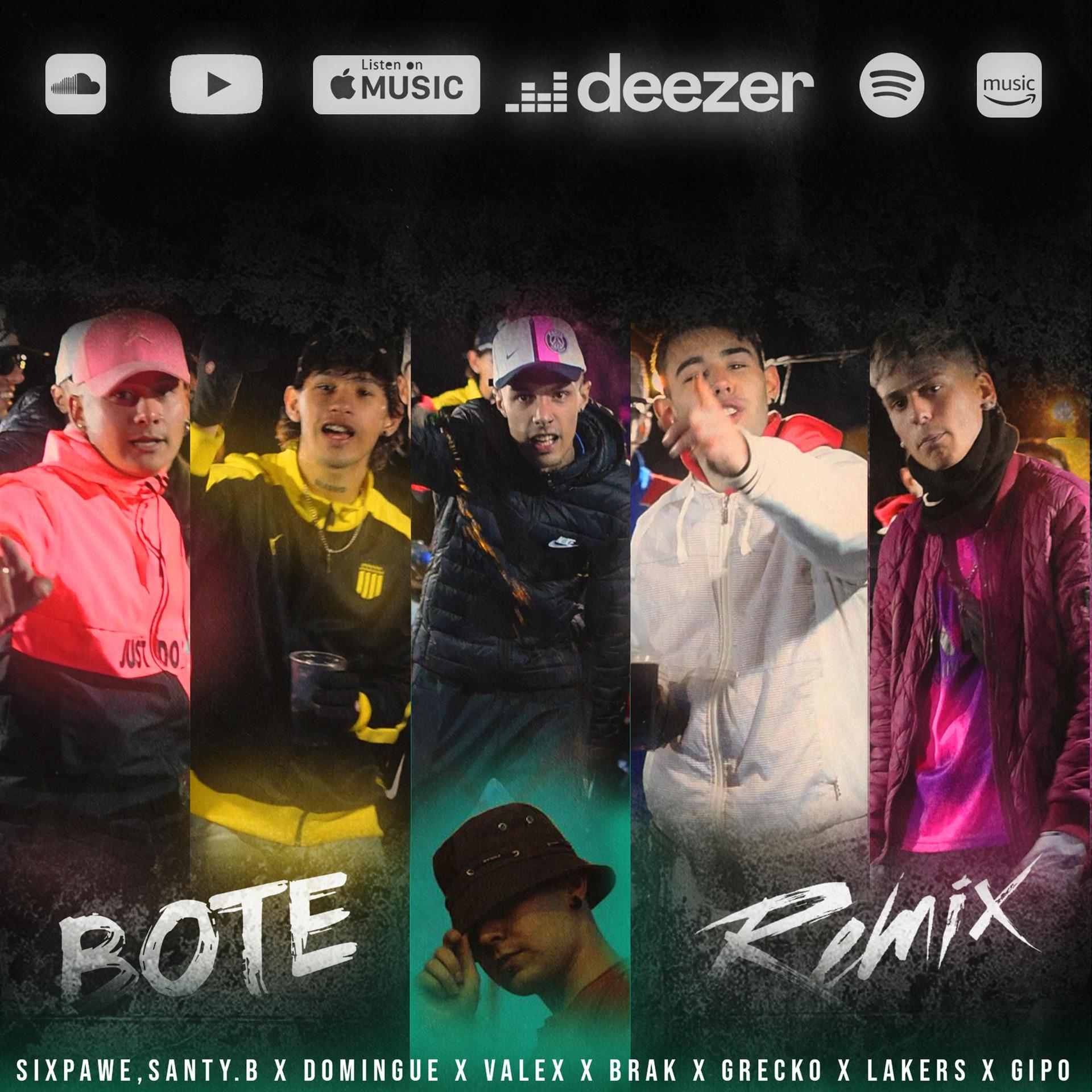 Santy.B、SixPawe、Valex、DOMINGUE、Brak、Grecko、Lakers、Gipo - Bote Bote Remix (feat. Valex Domingue Brak Grecko Lakers & Gipo)(Explicit)