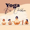 Kids Yoga Music Collection - Yoga Music for Kids 2022