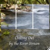 Study Playlist、Rivers and Streams、Sleep Nature Sounds《Chilling Out by the River Stream《3 Hours》[MP3/LRC]