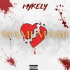 MykeLy - MAMI MAMI