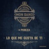 Mon Band、pereza《Lo Que Me Gusta de Ti (Remasterizado)》[MP3/LRC]