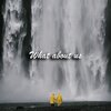 Lofire - What about us