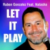 Rubén González、Natasha - let it play (Radio Edit)