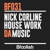 Nick Corline House Work - Da Music (Original Mix)