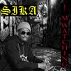 Sika - I'm watching (Explicit)