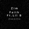 Zim、Lil B - Faith (feat. Lil B)(Explicit)