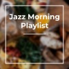 Jazz Morning Playlist、Chill Jazz-Lounge、Coffee House Classics - Jazz Lax