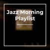 Jazz Morning Playlist、Chill Jazz-Lounge、Coffee House Classics - Waze Jazz