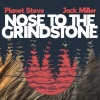 Planet Steve、Jack Miller《Nose To The Grind Stone (feat. Jack Miller)(Radio Edit)》[MP3/LRC]