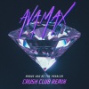 Ava Max - Maybe You're The Problem (Crush Club Remix)