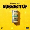 nakia、Nick Noizes - RUNNIN IT UP (Explicit)