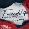 Pascal Letoublon、Leony《Friendships (Lost My Love)》[MP3/LRC]