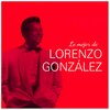 Lorenzo González - Amigos Nada Mas