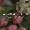 TIIT - When It's Over