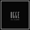 Ogge - All Alone