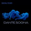 Social Fever - Dante sogna