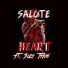 Salute Da King、Slim Thug《Heart (Explicit)》[MP3/LRC]