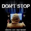 He!ghts、X-IT、Half Decent - Don't Stop (feat. X-IT & Half Decent)(Explicit)